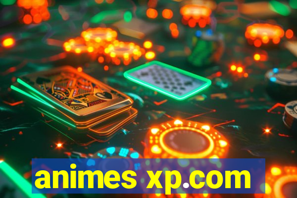 animes xp.com